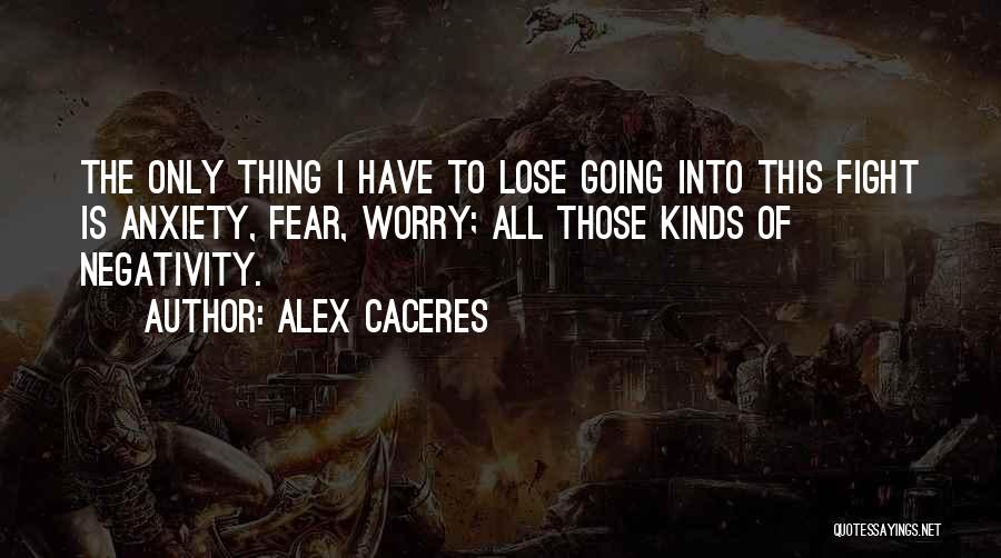 Mma Fighting Quotes By Alex Caceres