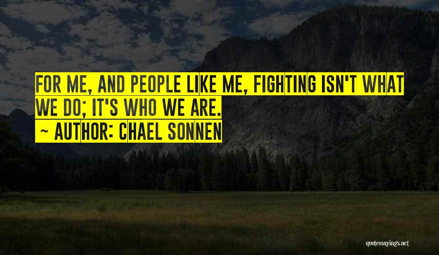 Mma Fighting Quotes By Chael Sonnen