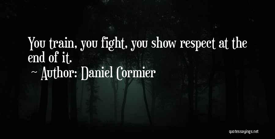 Mma Fighting Quotes By Daniel Cormier