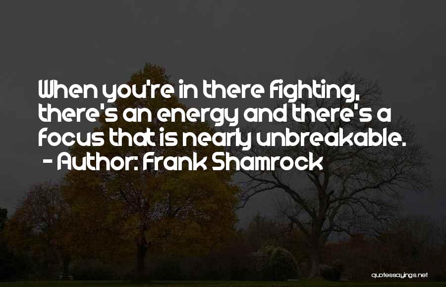 Mma Fighting Quotes By Frank Shamrock