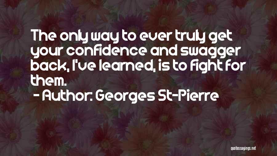 Mma Fighting Quotes By Georges St-Pierre