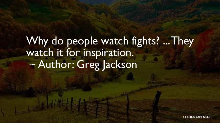 Mma Fighting Quotes By Greg Jackson