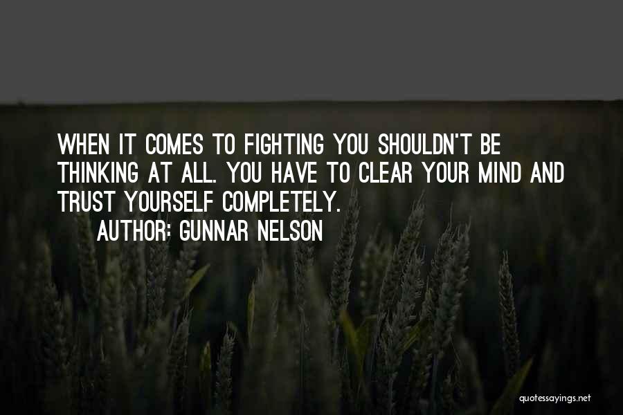 Mma Fighting Quotes By Gunnar Nelson