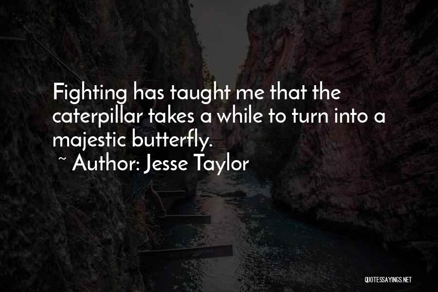 Mma Fighting Quotes By Jesse Taylor