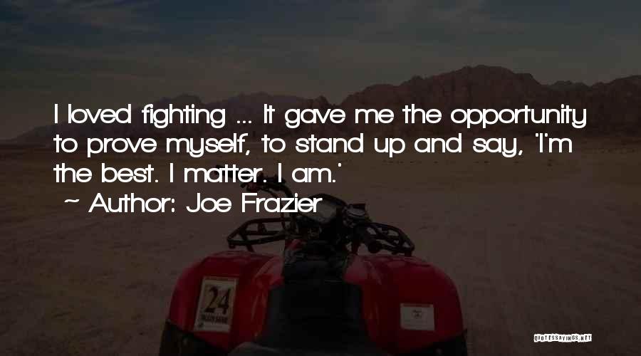 Mma Fighting Quotes By Joe Frazier