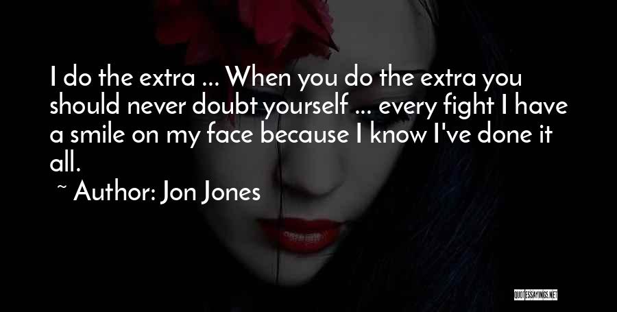 Mma Fighting Quotes By Jon Jones