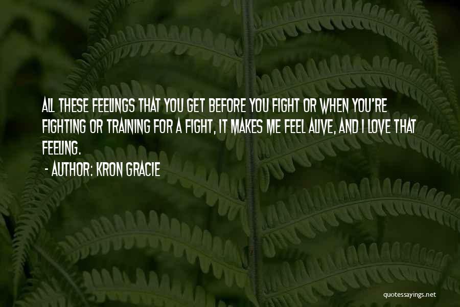 Mma Fighting Quotes By Kron Gracie