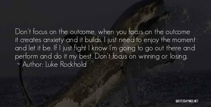 Mma Fighting Quotes By Luke Rockhold