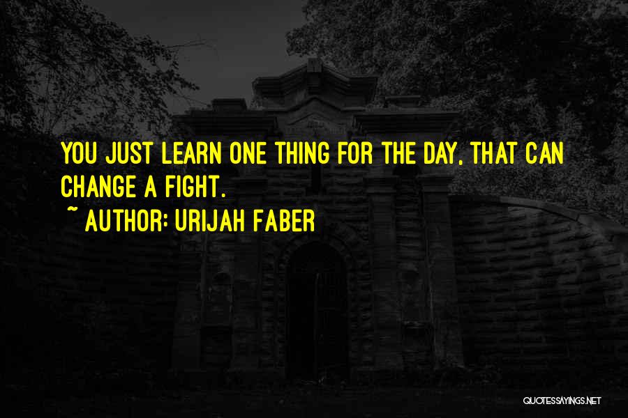 Mma Fighting Quotes By Urijah Faber