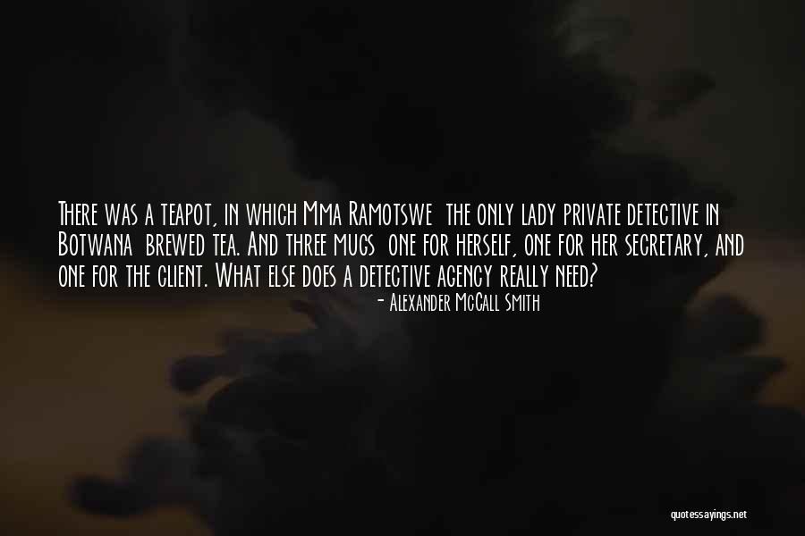 Mma Ramotswe Quotes By Alexander McCall Smith Mma Ramotswe Quotes By Alexander McCall Smith