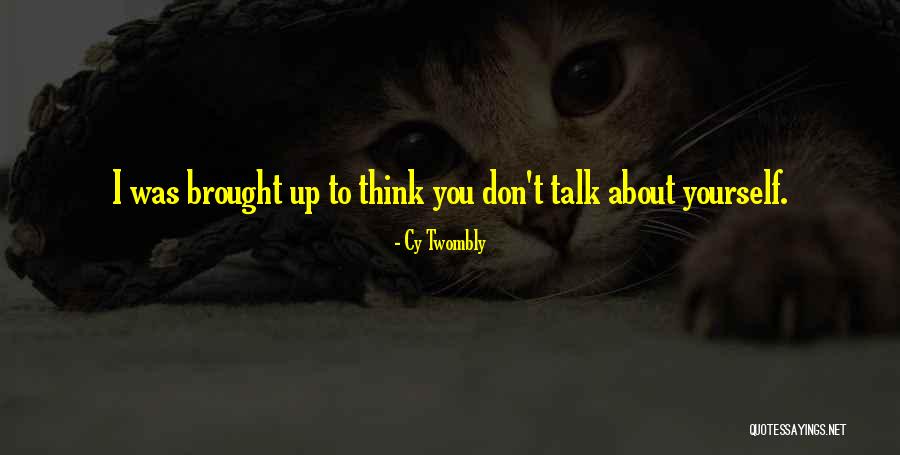 Mmabatho Quotes By Cy Twombly Mmabatho Quotes By Cy Twombly