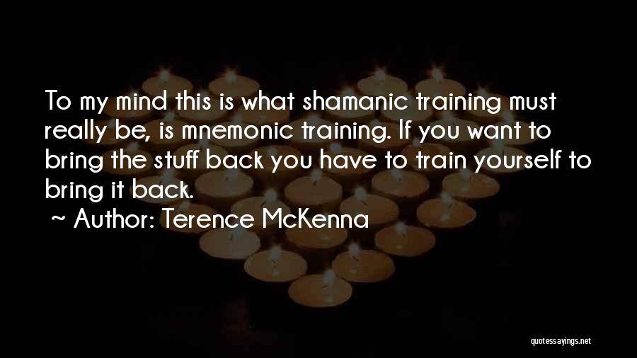 Mnemonic Quotes By Terence McKenna