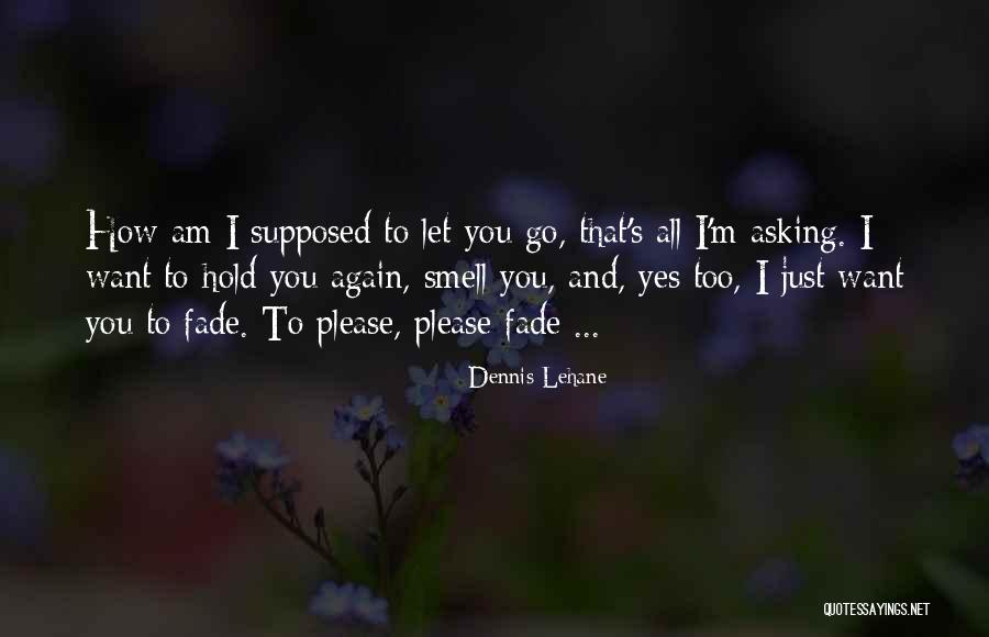 Mnguado Quotes By Dennis Lehane Mnguado Quotes By Dennis Lehane
