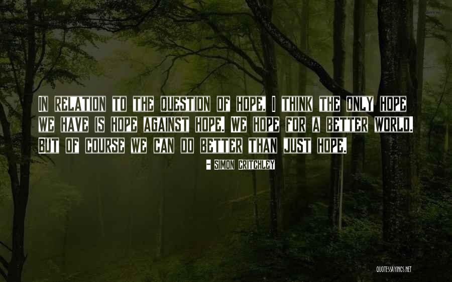 Mniejszosc Quotes By Simon Critchley Mniejszosc Quotes By Simon Critchley
