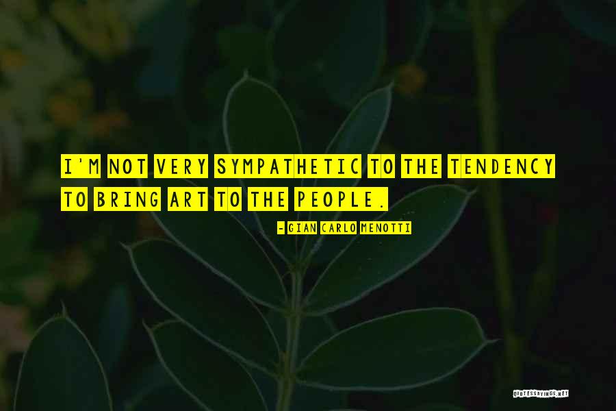 Mo Emo Hr Quotes By Gian Carlo Menotti Mo Emo Hr Quotes By Gian Carlo Menotti