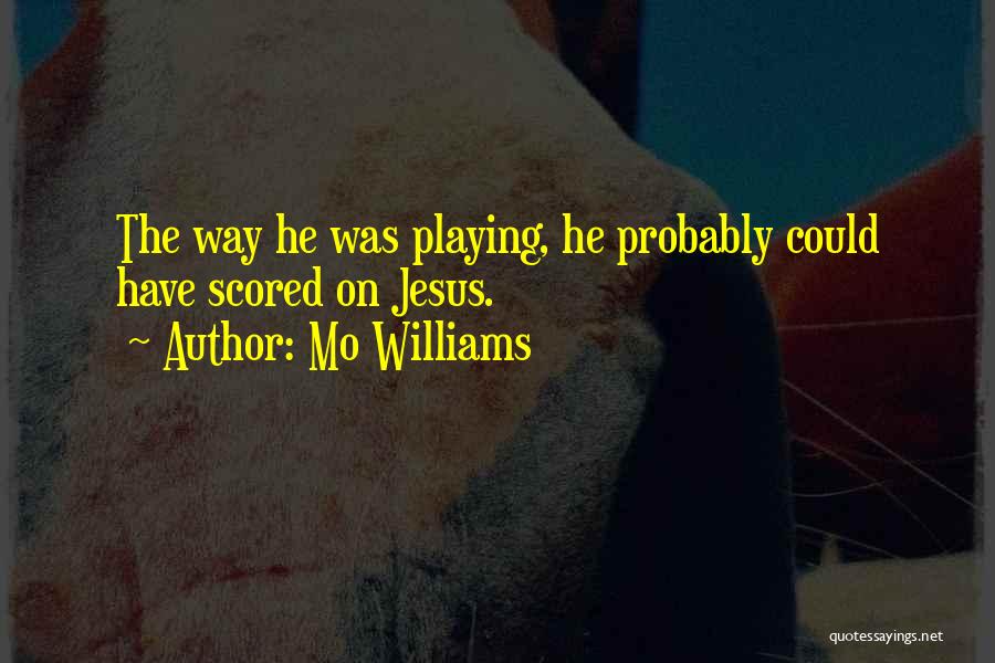 Mo Williams Quotes 546944