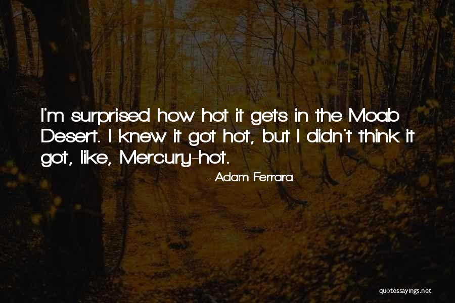Moab Quotes By Adam Ferrara Moab Quotes By Adam Ferrara