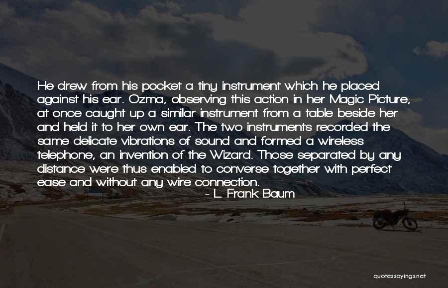 Moakler Shanna Quotes By L. Frank Baum Moakler Shanna Quotes By L. Frank Baum