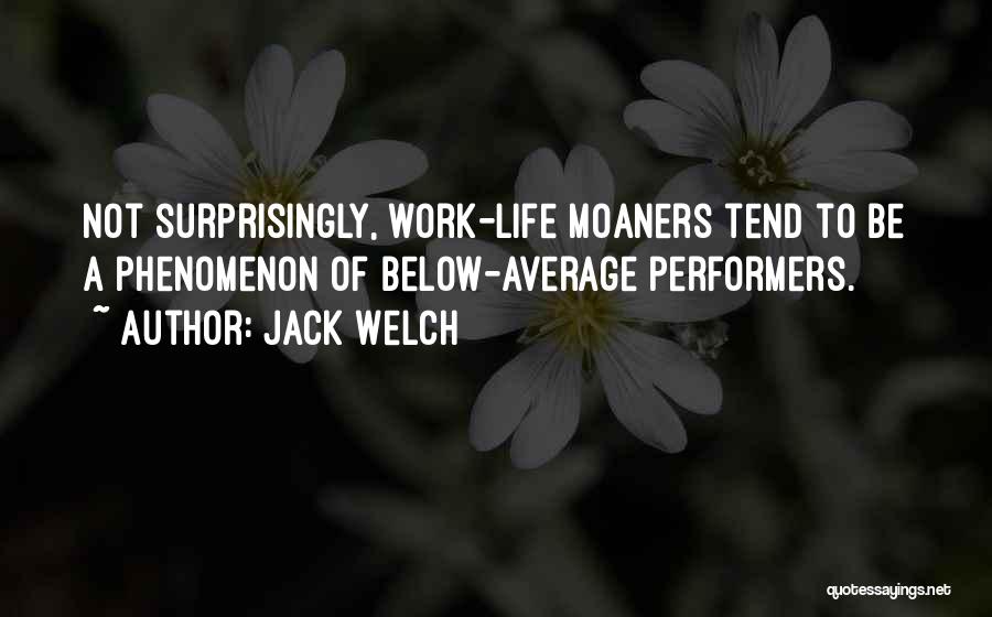 Moaners Quotes By Jack Welch