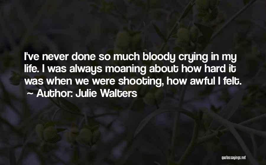 Moaning Quotes By Julie Walters