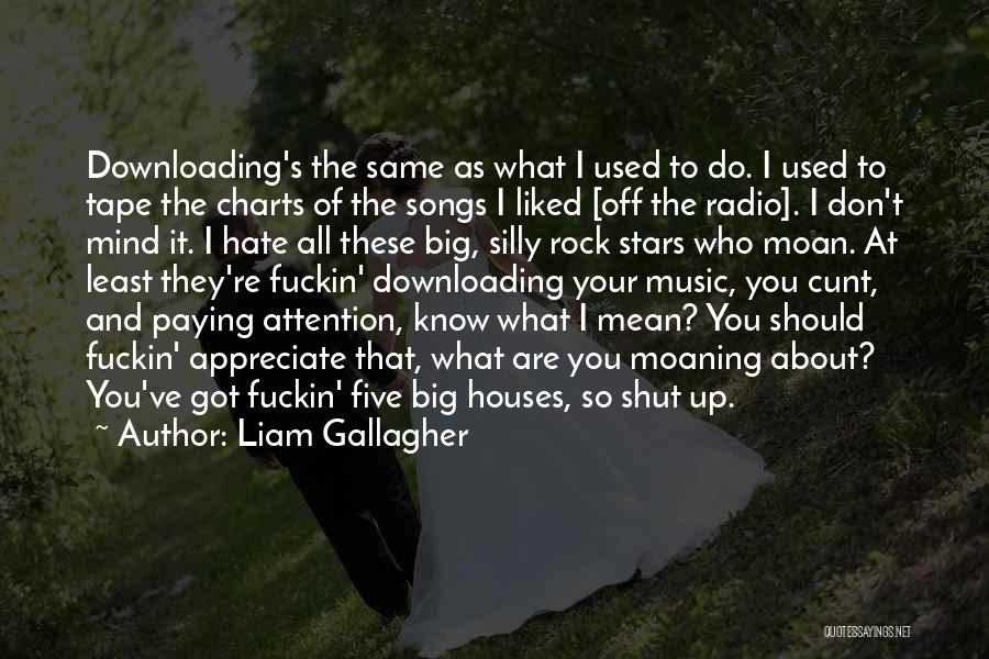 Moaning Quotes By Liam Gallagher