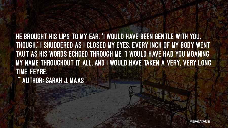 Moaning Quotes By Sarah J. Maas