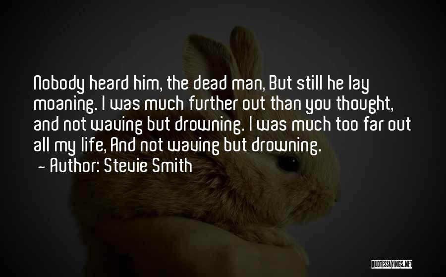 Moaning Quotes By Stevie Smith