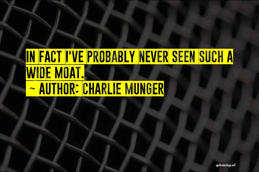 Moats Quotes By Charlie Munger