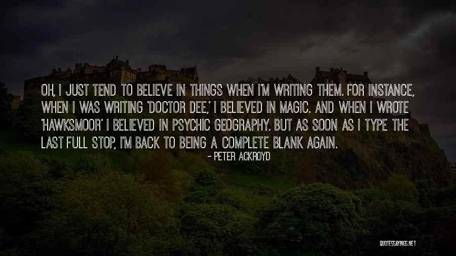Moayed Almoayed Quotes By Peter Ackroyd Moayed Almoayed Quotes By Peter Ackroyd