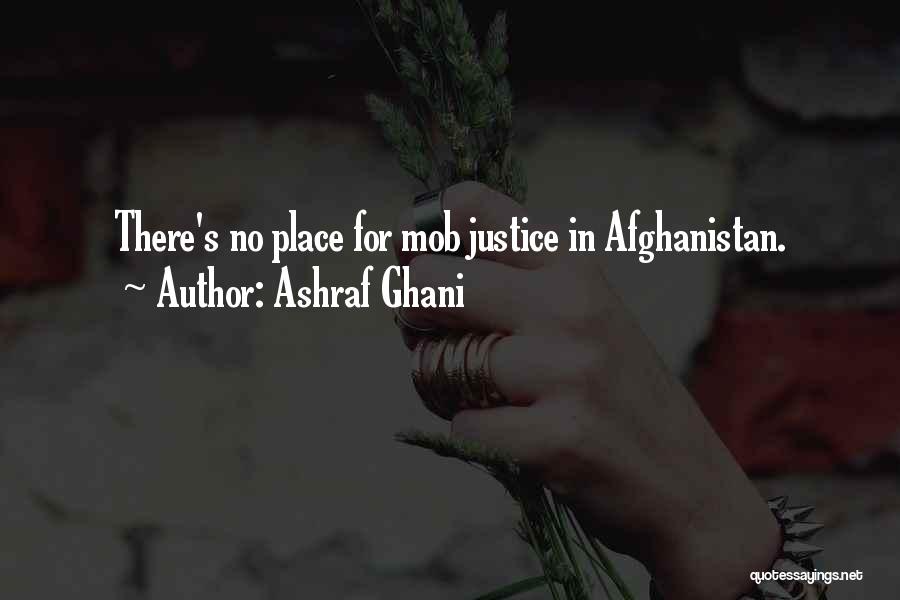 Mob Justice Quotes By Ashraf Ghani