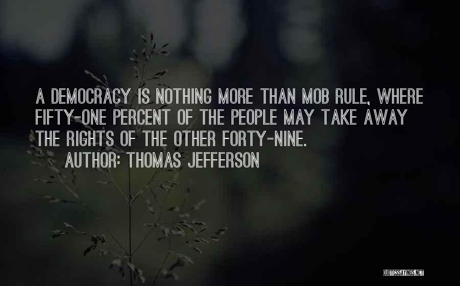 Mob Rule Quotes By Thomas Jefferson