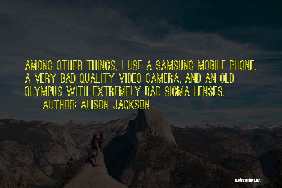 Mobile Camera Quotes By Alison Jackson