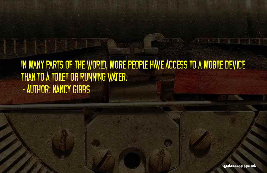 Mobile Device Quotes By Nancy Gibbs