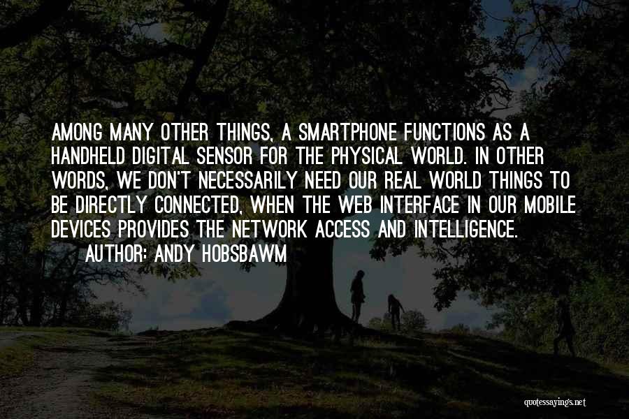 Mobile Devices Quotes By Andy Hobsbawm