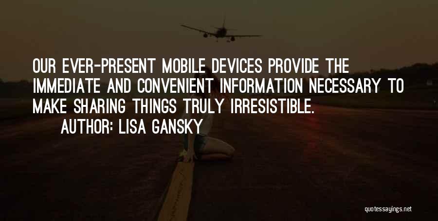 Mobile Devices Quotes By Lisa Gansky