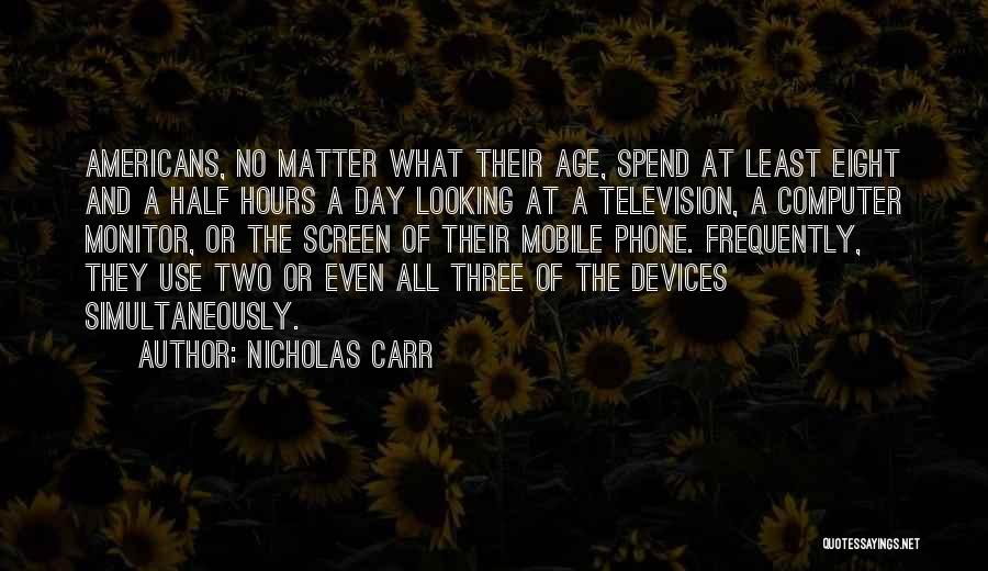 Mobile Devices Quotes By Nicholas Carr