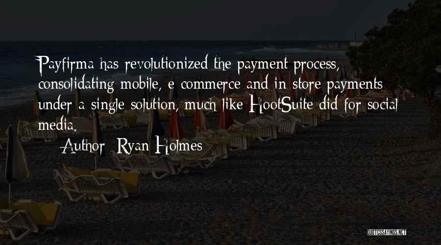 Mobile Payments Quotes By Ryan Holmes