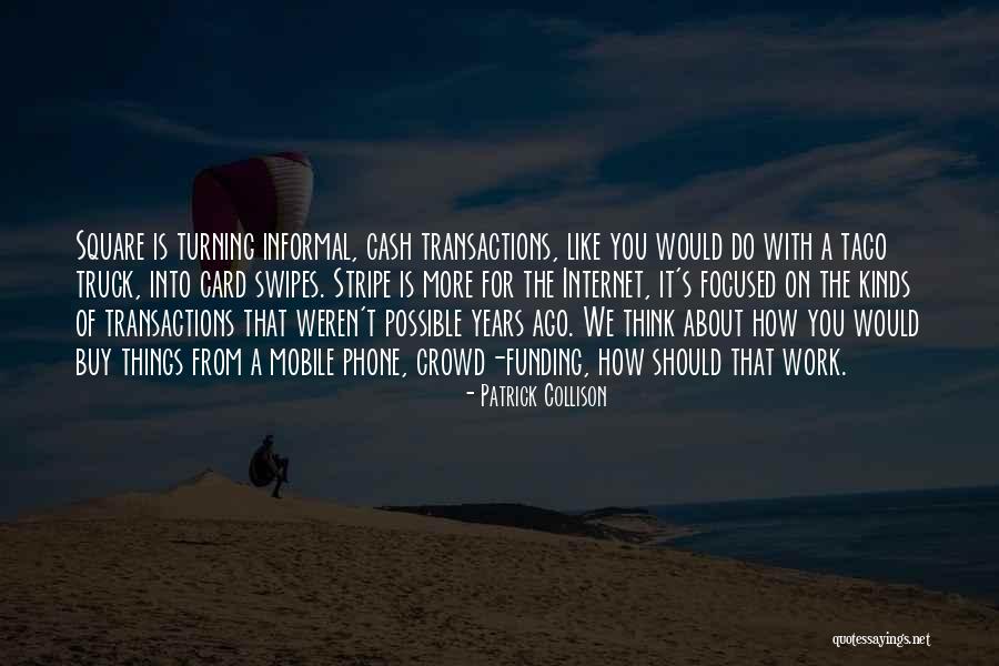 Mobile Phone Internet Quotes By Patrick Collison Mobile Phone Internet Quotes By Patrick Collison