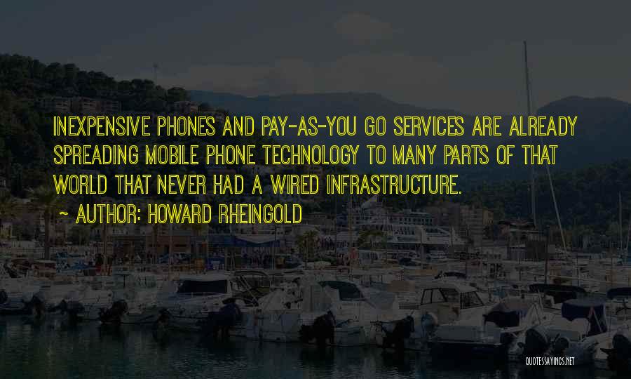 Mobile Phone Technology Quotes By Howard Rheingold