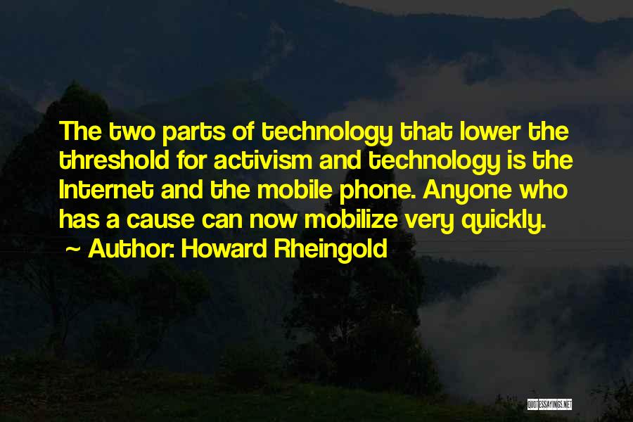 Mobile Phone Technology Quotes By Howard Rheingold