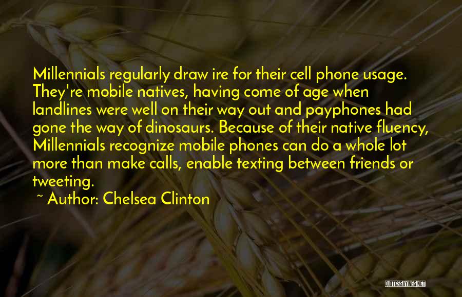 Mobile Phone Usage Quotes By Chelsea Clinton