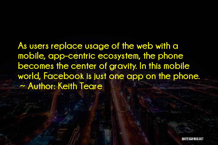 Mobile Phone Usage Quotes By Keith Teare