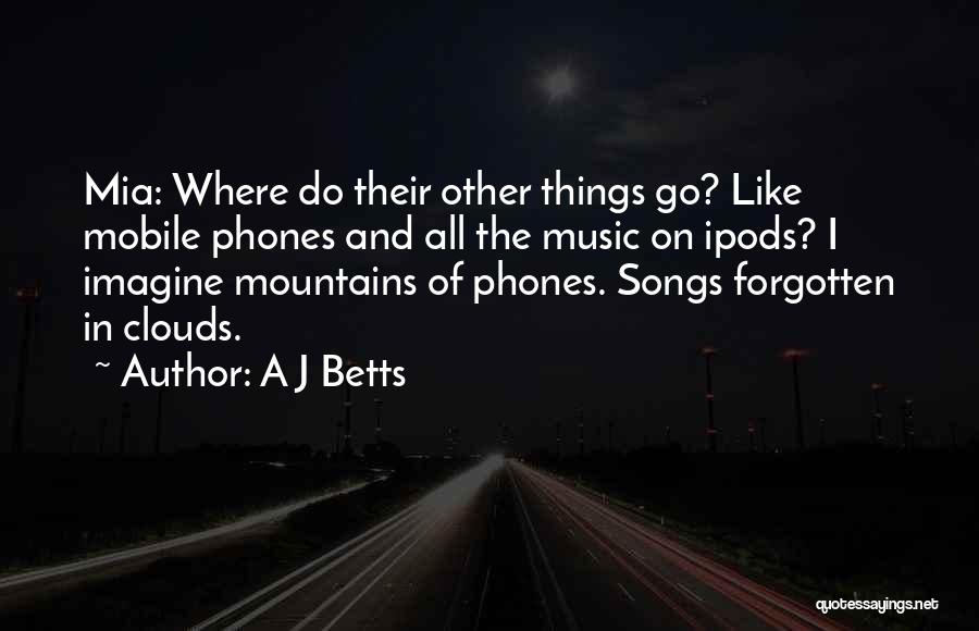 Mobile Phones Quotes By A J Betts