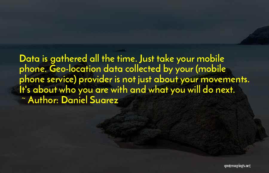 Mobile Phones Quotes By Daniel Suarez