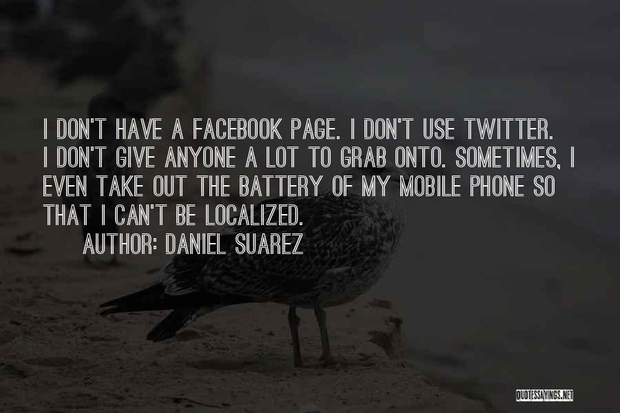 Mobile Phones Quotes By Daniel Suarez