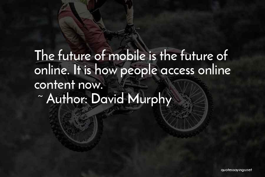 Mobile Phones Quotes By David Murphy