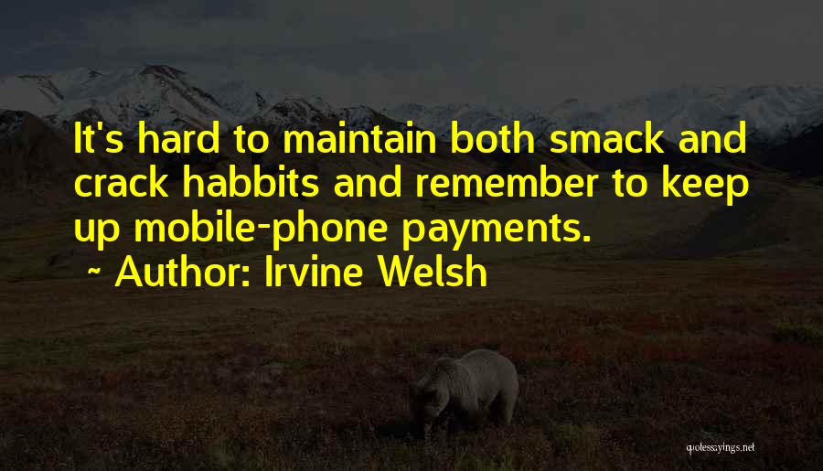 Mobile Phones Quotes By Irvine Welsh