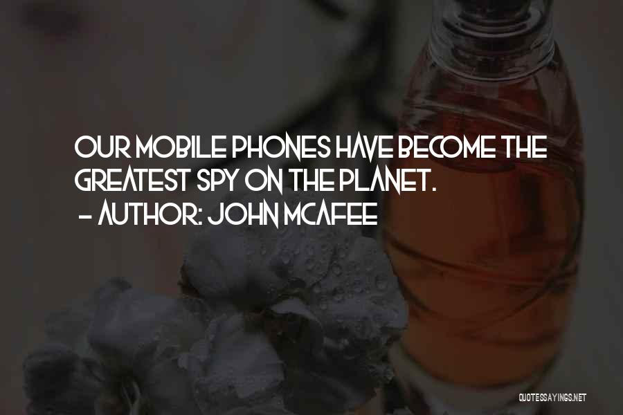 Mobile Phones Quotes By John McAfee