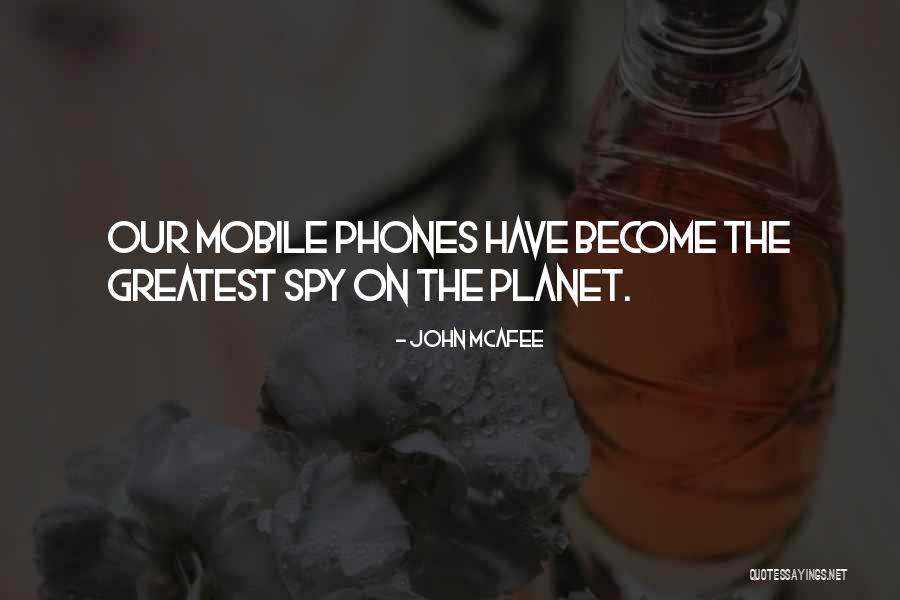 Mobile Phones Quotes By John McAfee