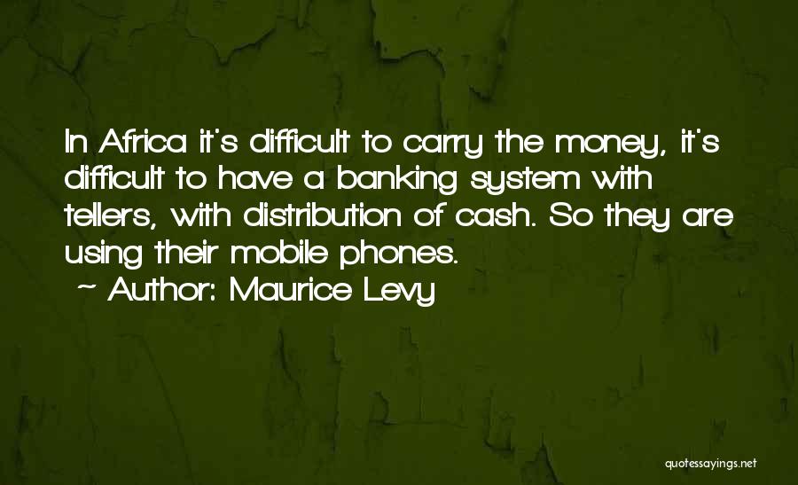 Mobile Phones Quotes By Maurice Levy